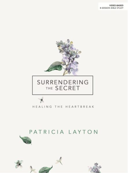 surrendering-the-secret-healing-the-heartbreak-by-patricia-layton Surrendering the secret - healing the heartbreak by Patricia Layton