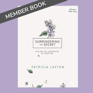 Surrendering the secret - healing the heartbreak of abortion by Patricia Layton